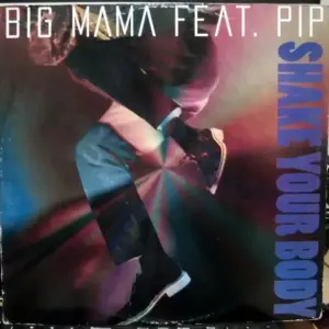Big Mama Feat. Pip (8) – Shake Your Body