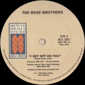Rose Brothers, The – I Get Off On You