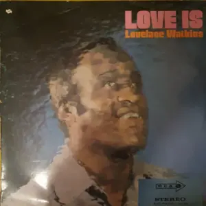 Lovelace Watkins – Love Is