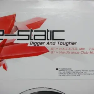 E-Static – Bigger And Tougher
