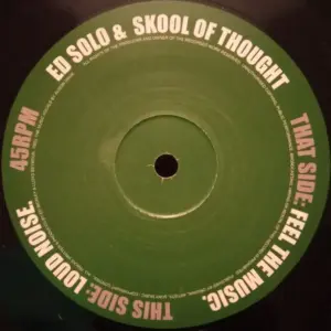 Ed Solo & Skool Of Thought – Feel The Music / Loud Noise