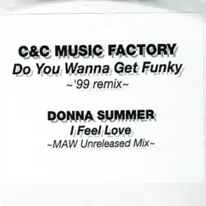 Donna Summer / C + C Music Factory – I Feel Love / Do You Wanna Get Funky