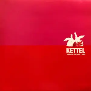 Kettel – Cuddle And Then Leave
