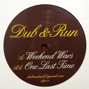 Dub & Run – Weekend Wars / One Last Time