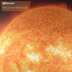 Mr. Hermano – Free As The Morning Sun
