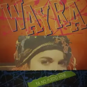 Wayra – Ya No Puedo Vivir