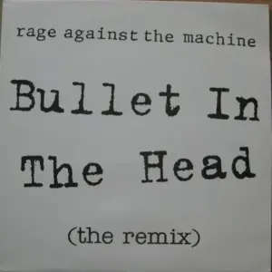 Rage Against The Machine – Bullet In The Head (The Remix)