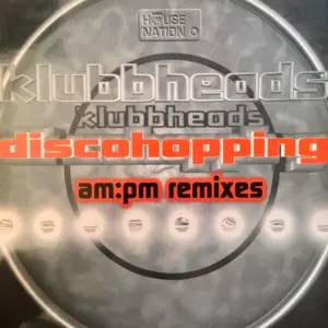 Klubbheads – Discohopping (AM:PM Remixes)