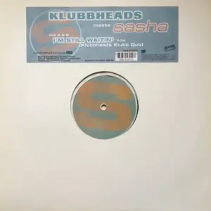 Klubbheads Meets Sasha (5) – I'm Still Waitin' (Klubbheads Klubb Dub)