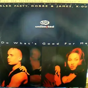 2 Unlimited – Do What's Good For Me