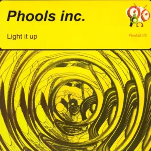 Phools Inc – Light It Up