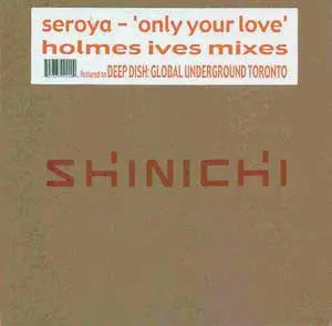 Seroya – Only Your Love (Holmes Ives Mixes)
