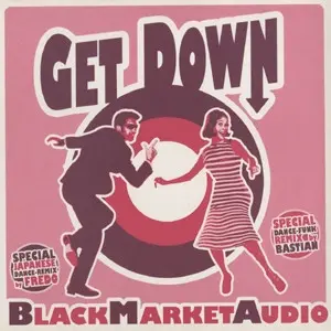 Black Market Audio – Get Down