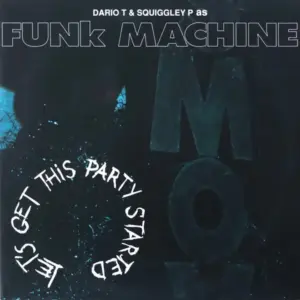 Dario Tofano & Squiggley P. As Funk Machine – Let's Get This Party Started