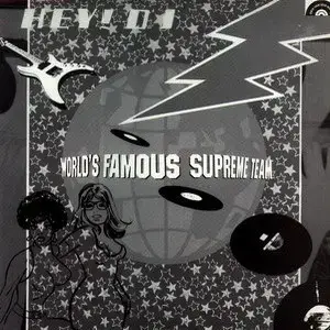 World's Famous Supreme Team – Hey D.J.