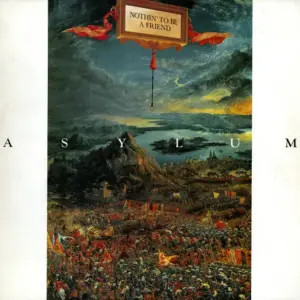 Asylum (13) / Chori³, The – Nothin' To Be A Friend / Tybe Vatamia Platami