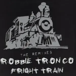Robbie Tronco – Fright Train (Remixes)