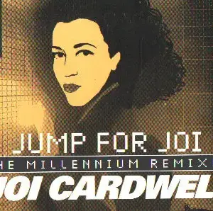 Joi Cardwell – Jump For Joi (The Millennium Mixes)
