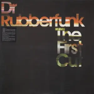 Dr. Rubberfunk – The First Cut