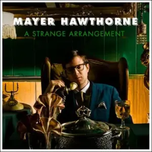 Mayer Hawthorne – A Strange Arrangement