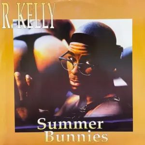 R. Kelly – Summer Bunnies