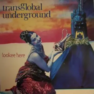 Transglobal Underground – Lookee Here