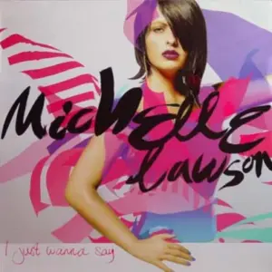 Michelle Lawson – I Just Wanna Say