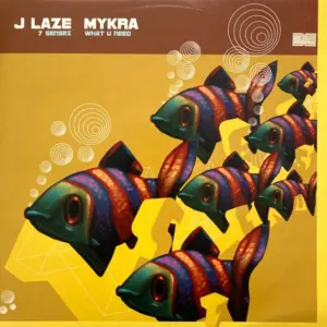 J-Laze / Mykra – 7 Sensez / What U Need