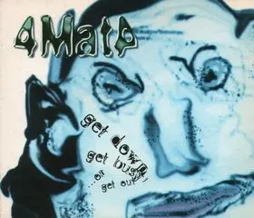 4MAT4 – Get Down, Get Busy... Or Get Out