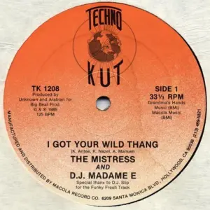 Mistress, The & D.J. Madame E – I Got Your Wild Thang