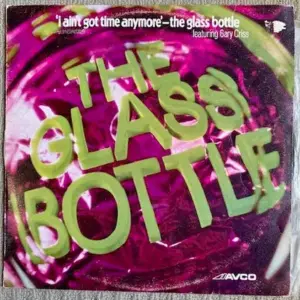 Glass Bottle, The Featuring Gary Criss – I Ain't Got Time Anymore