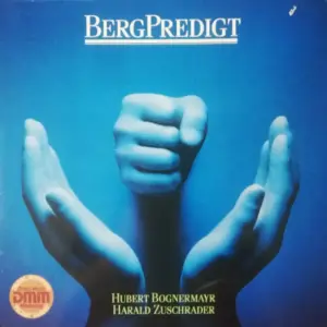 Hubert Bognermayr, Harald Zuschrader – Bergpredigt