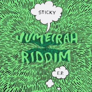 Sticky – Jumeirah Riddim