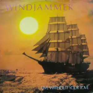 Windjammer – Live Without Your Love