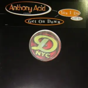 Anthony Acid – Yes I Do / Get On Down