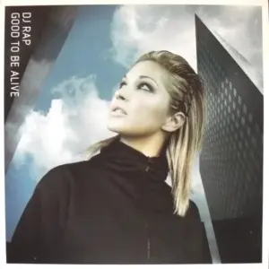 DJ Rap – Good To Be Alive
