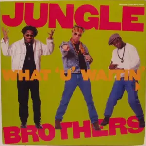Jungle Brothers – What "U" Waitin' "4"? / J. Beez Comin' Through