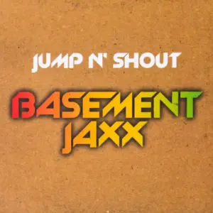 Basement Jaxx – Jump N' Shout