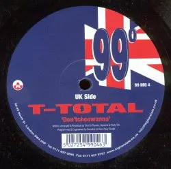 T-Total – Don'tchoowanna / Do It All Night