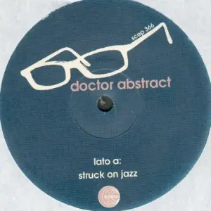 Doctor Abstract – Struck On Jazz / Marching To A Different Drum