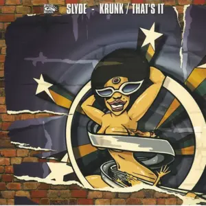 Slyde – Krunk / That's It