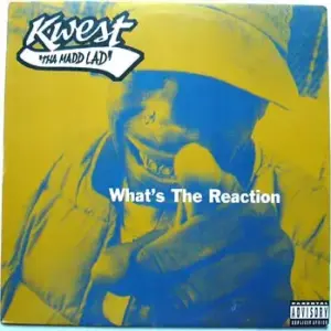 Kwest Tha Madd Lad – What's The Reaction