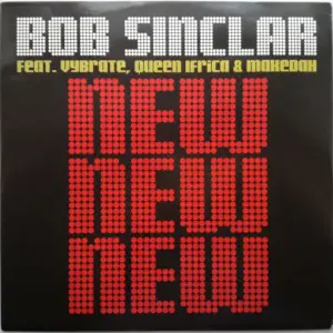 Bob Sinclar Featuring Vybrate & Queen Ifrica & Makedah – New New New