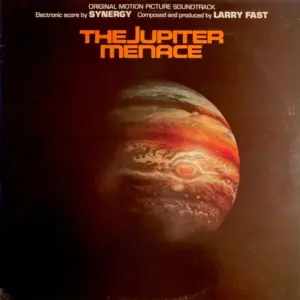 Synergy (3), Larry Fast – The Jupiter Menace (Original Motion Picture Soundtrack)