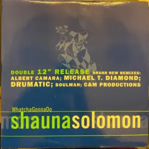 Shauna Solomon – Whatcha Gonna Do (Remixes)
