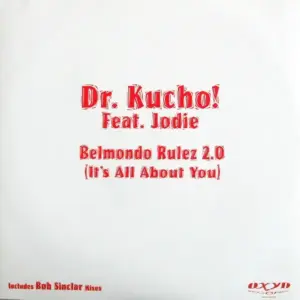 Dr. Kucho! Feat. Jodie – Belmondo Rulez 2.0 (It's All About You)