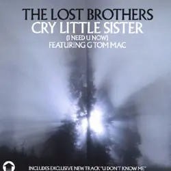 Lost Brothers, The Featuring G Tom Mac – Cry Little Sister (I Need U Now)