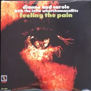 Dianne & Carole With Latin Whatchamacallits, The – Feeling The Pain