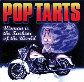 Pop Tarts – Woman Is The Fuehrer Of The World