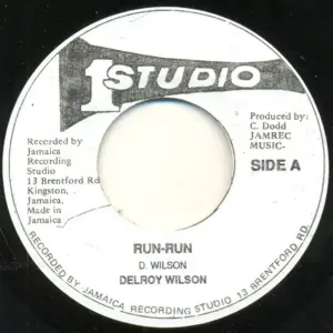 Delroy Wilson / Delroy Wilson & Sound Demen – Run-Run / Run-Run Version